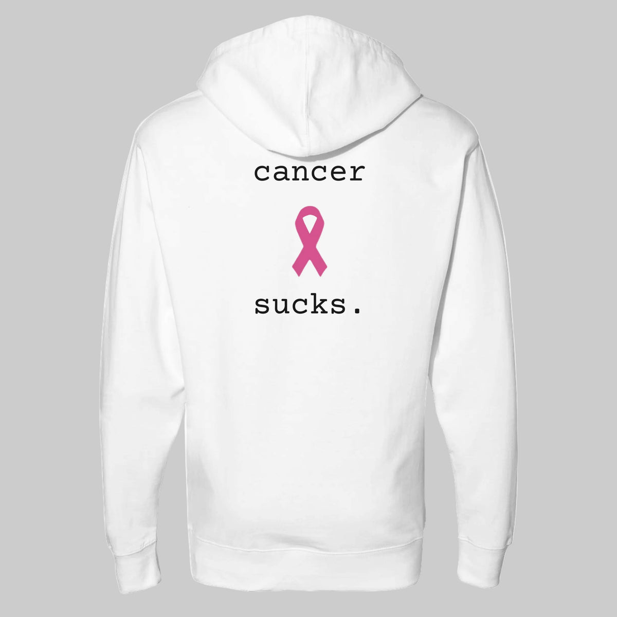 White pullover hoodie shown from the back, featuring the text 'cancer sucks.' in black with a pink awareness ribbon graphic in the center on a warm grey background