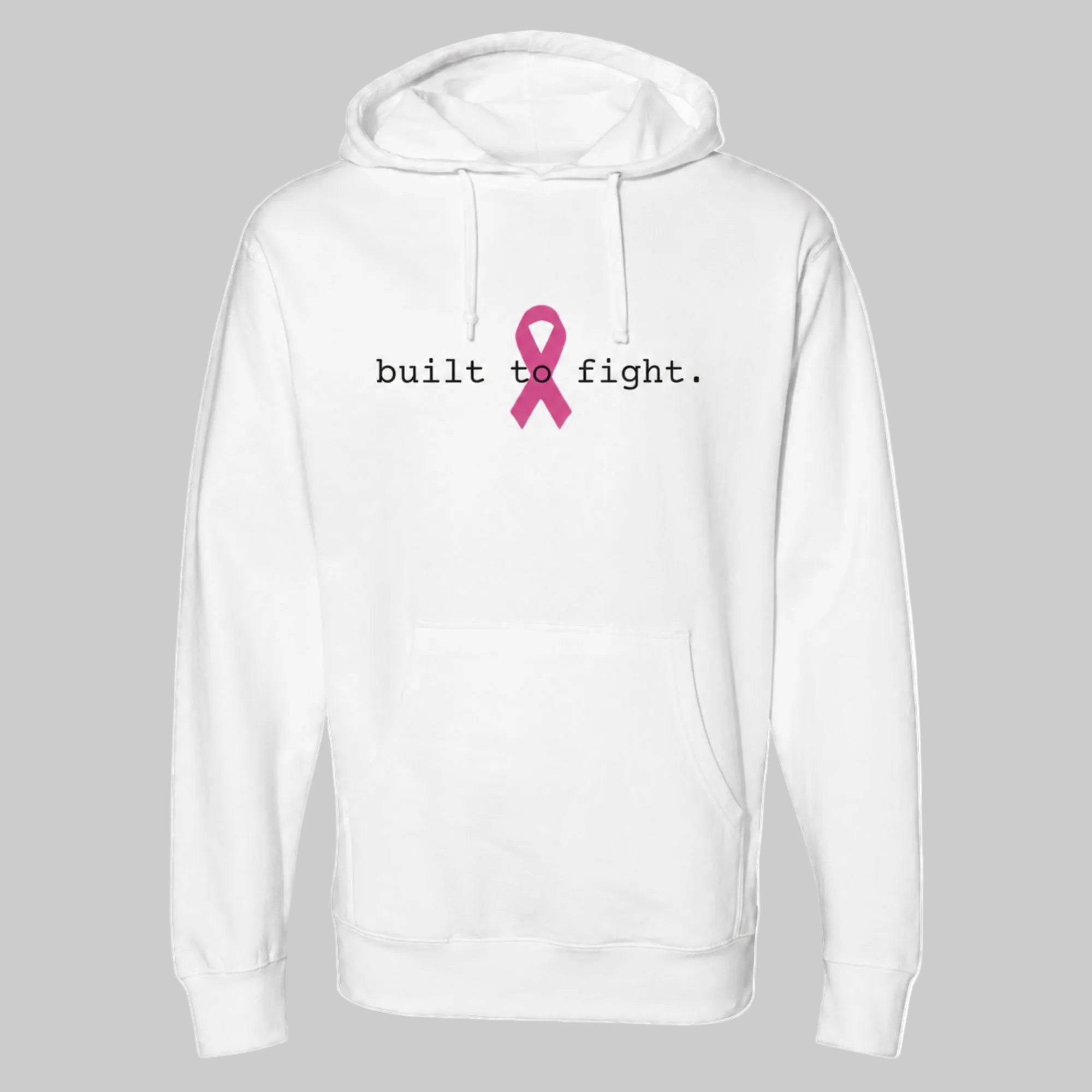 A white pullover hoodie with a pink awareness ribbon graphic and the text 'built to fight.' printed on the chest, shown against a plain white background.