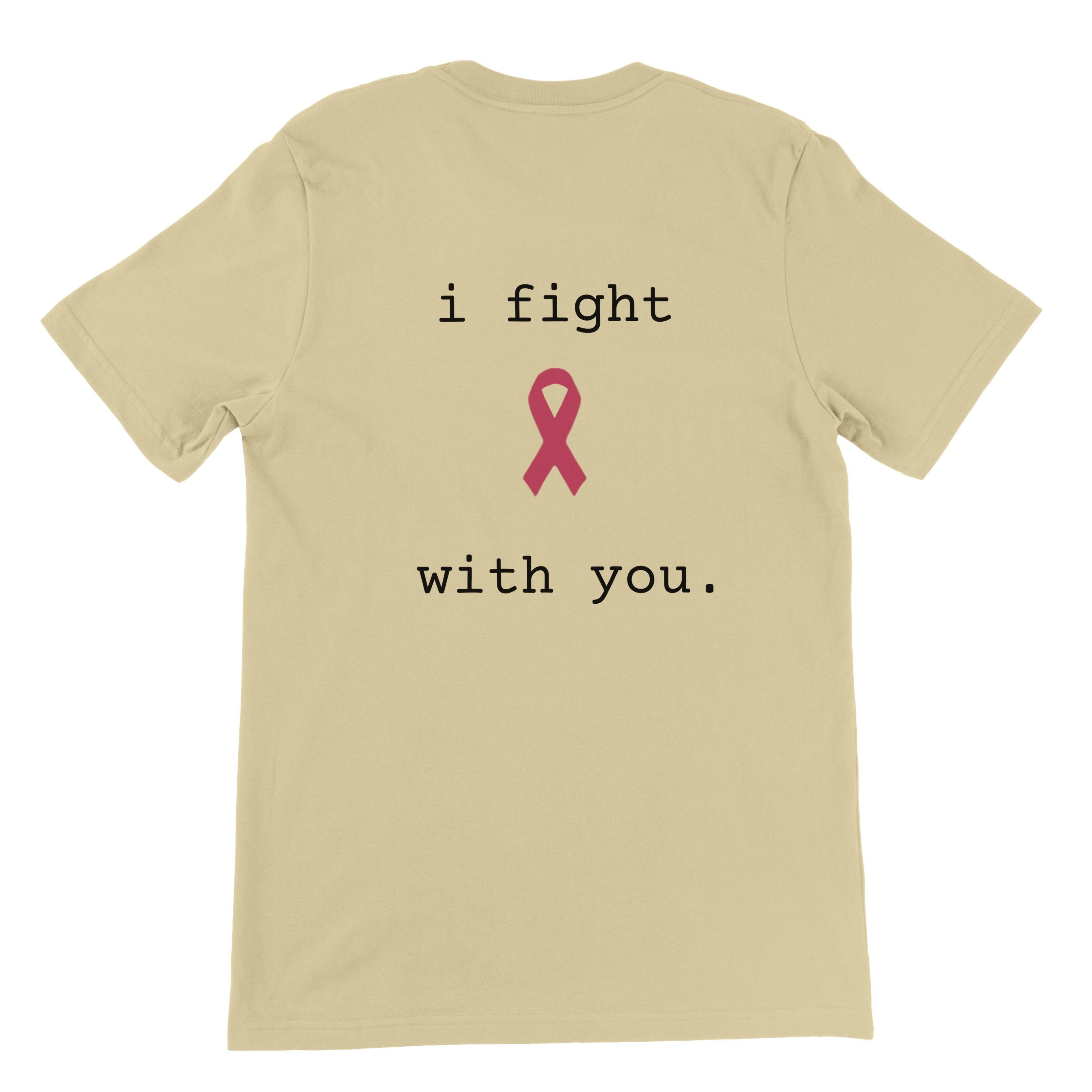 A natural short-sleeve t-shirt shown from the back, featuring the printed text 'i fight with you.' in black typewriter-style font and a pink awareness ribbon in the center.