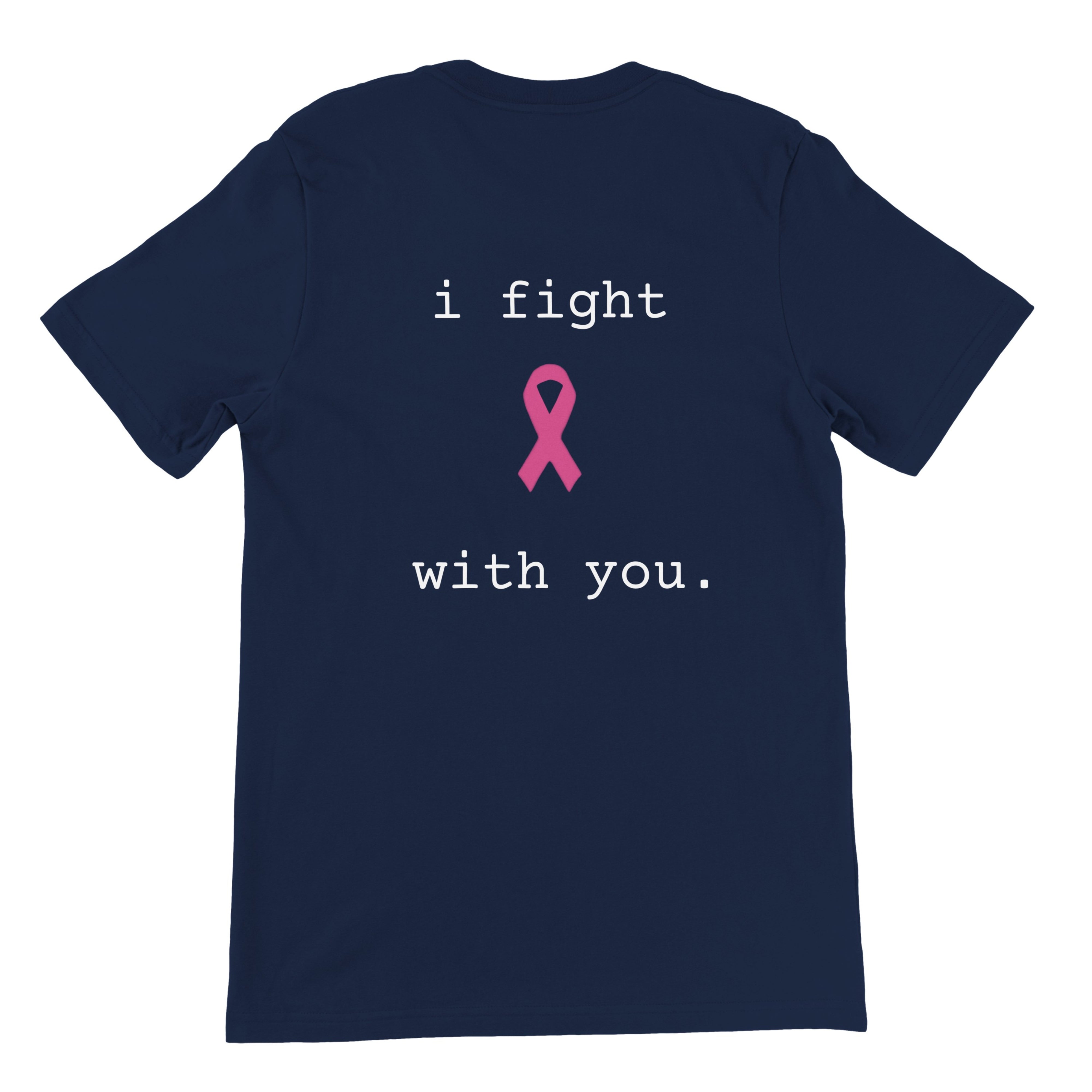 A navy blue short-sleeve t-shirt shown from the back, featuring the text 'i fight with you.' in white and a pink awareness ribbon in the center.