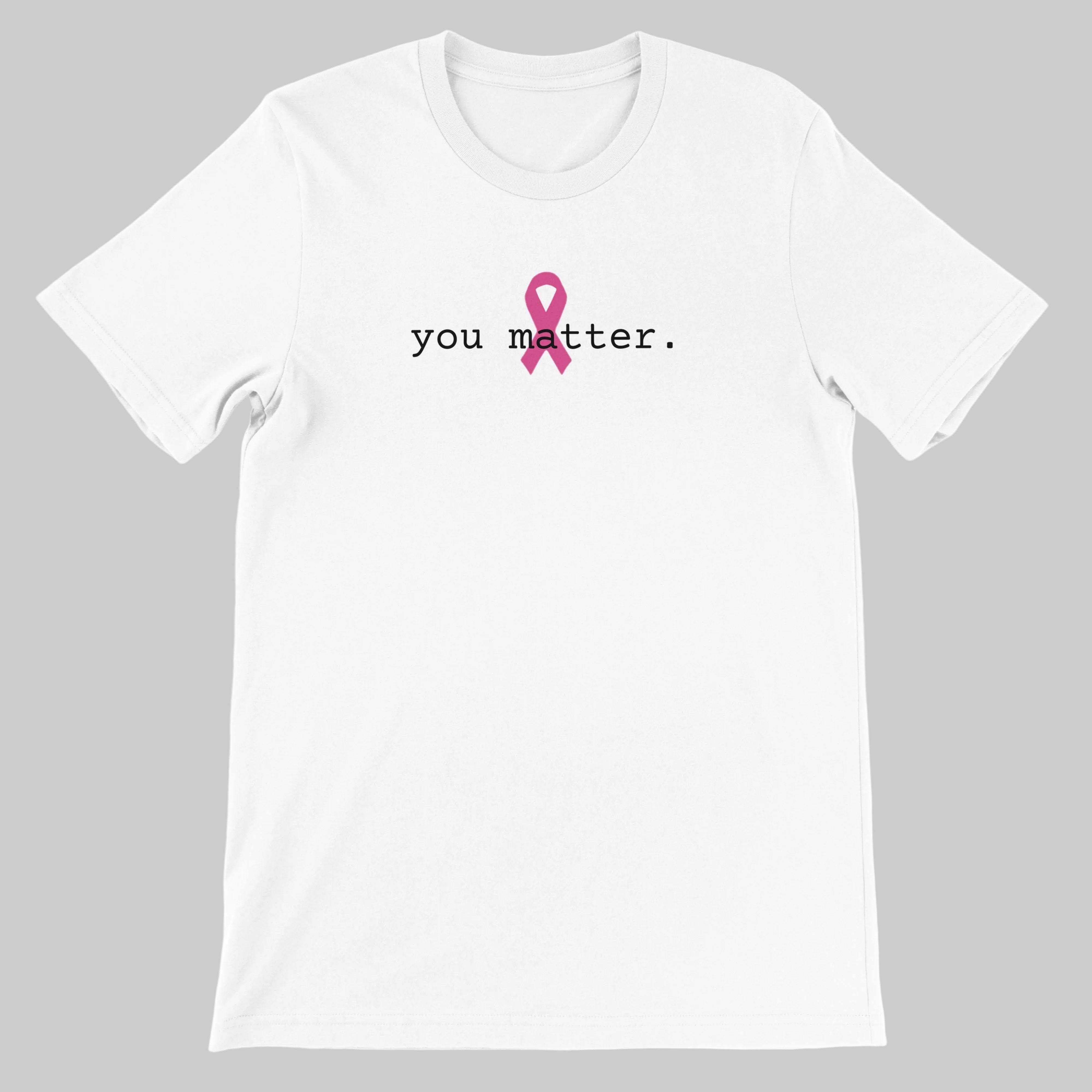 A white short-sleeve crewneck t-shirt featuring a pink awareness ribbon and the text 'you matter.' printed on the chest, displayed against a solid white background.