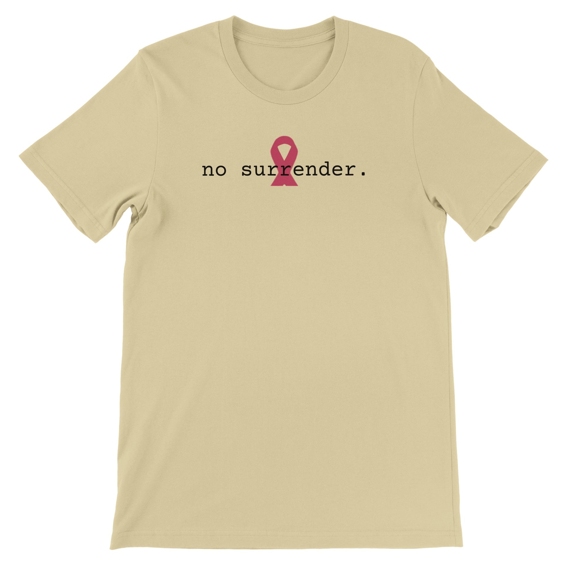 A natural colored short-sleeve crewneck t-shirt with a pink awareness ribbon graphic and the text 'no surrender.' printed on the chest.