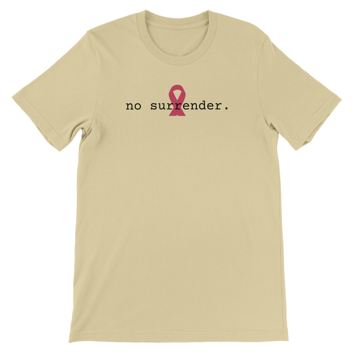 A natural colored short-sleeve crewneck t-shirt with a pink awareness ribbon graphic and the text 'no surrender.' printed on the chest.
