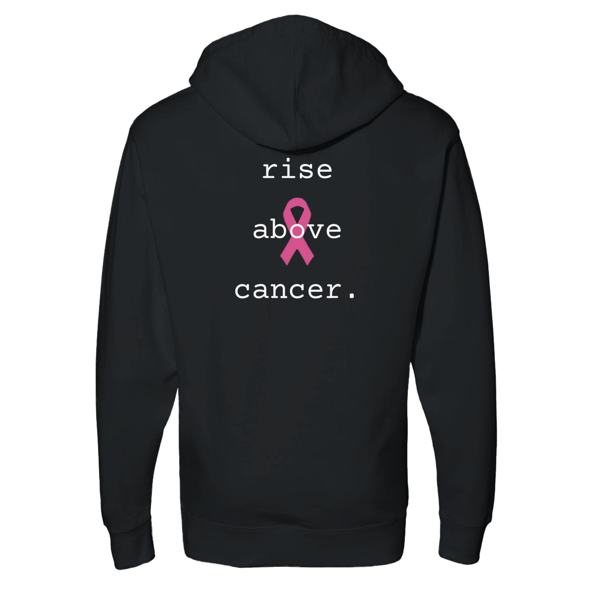 A black pullover hoodie shown from the back, featuring the text 'rise above cancer.' in white with a pink awareness ribbon graphic in the center.