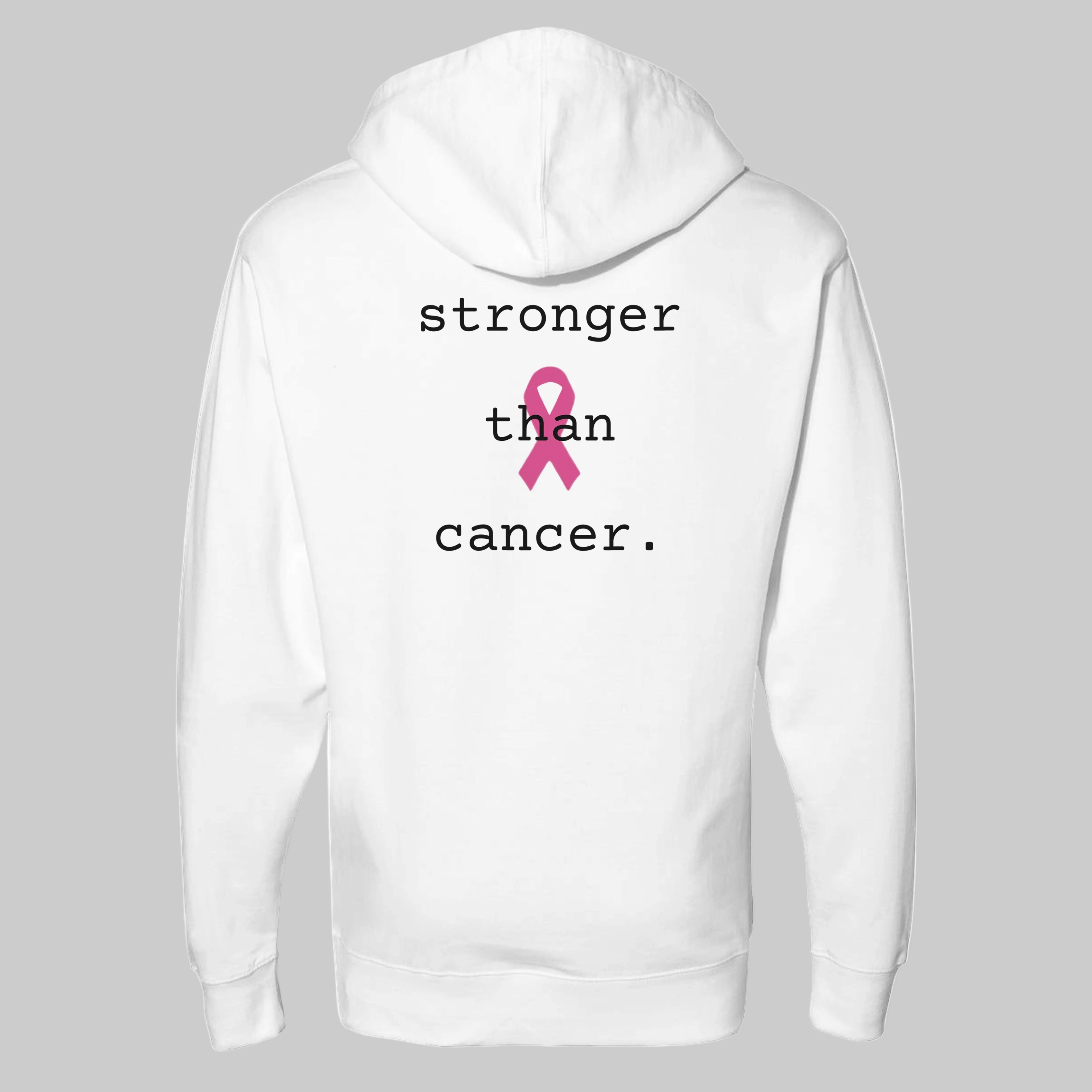 White pullover hoodie shown from the back, featuring the printed text 'stronger than cancer.' in black with a pink awareness ribbon in the center.with a warm grey background.