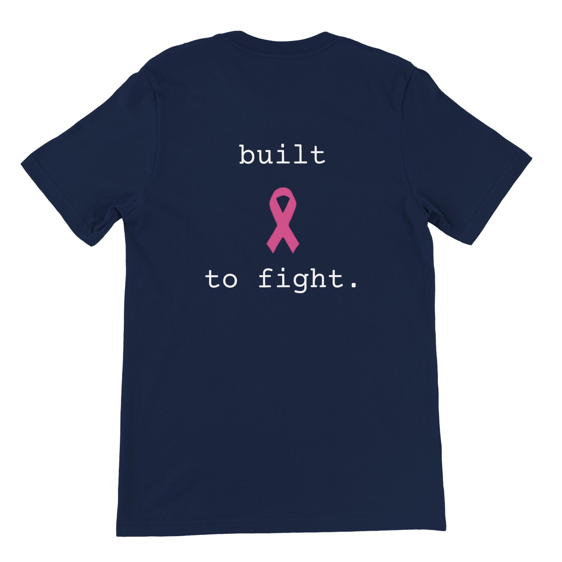 A navy blue short-sleeve t-shirt with a graphic on the front reading 'built to fight.' in white text with a pink awareness ribbon in the center, 