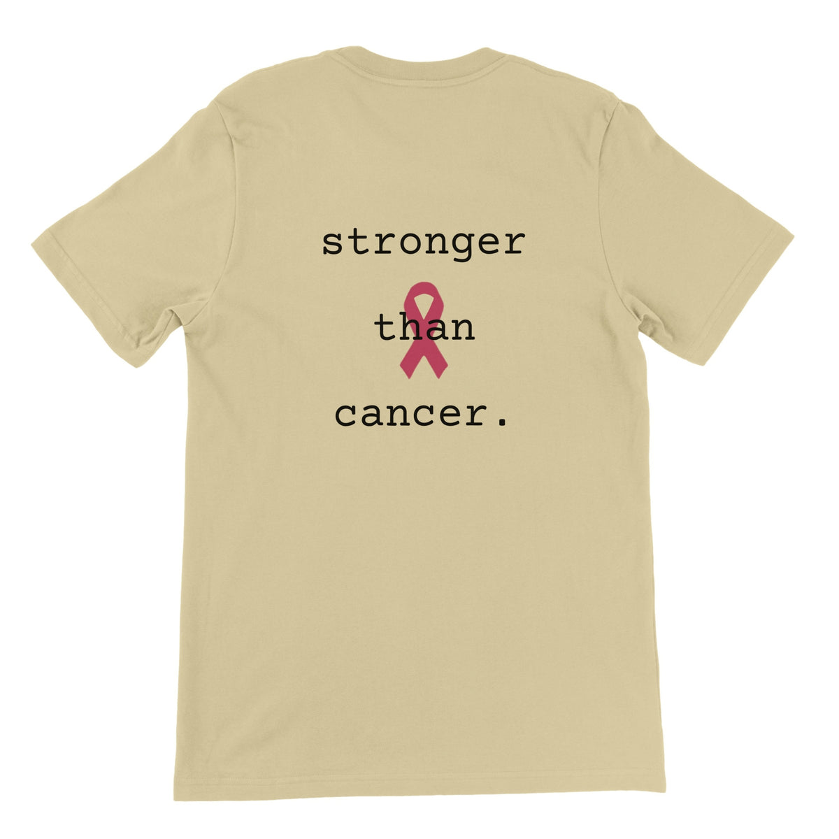 A natural-colored  short-sleeve t-shirt shown from the back, featuring the printed text 'stronger than cancer.' in black with a pink awareness ribbon graphic in the center.