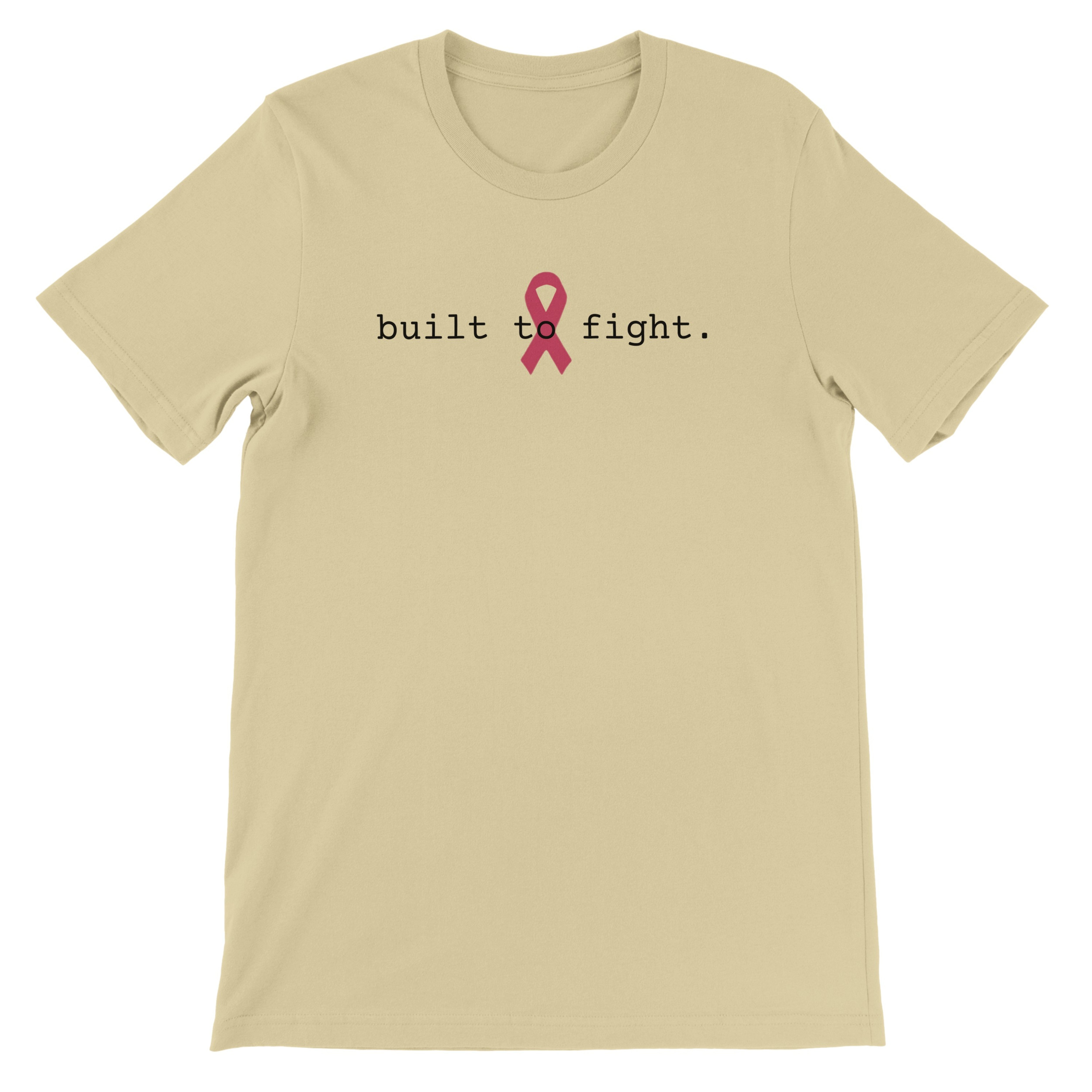 A natural short-sleeve crewneck t-shirt with the text 'built to fight.' printed in black across the chest, with a pink awareness ribbon graphic 