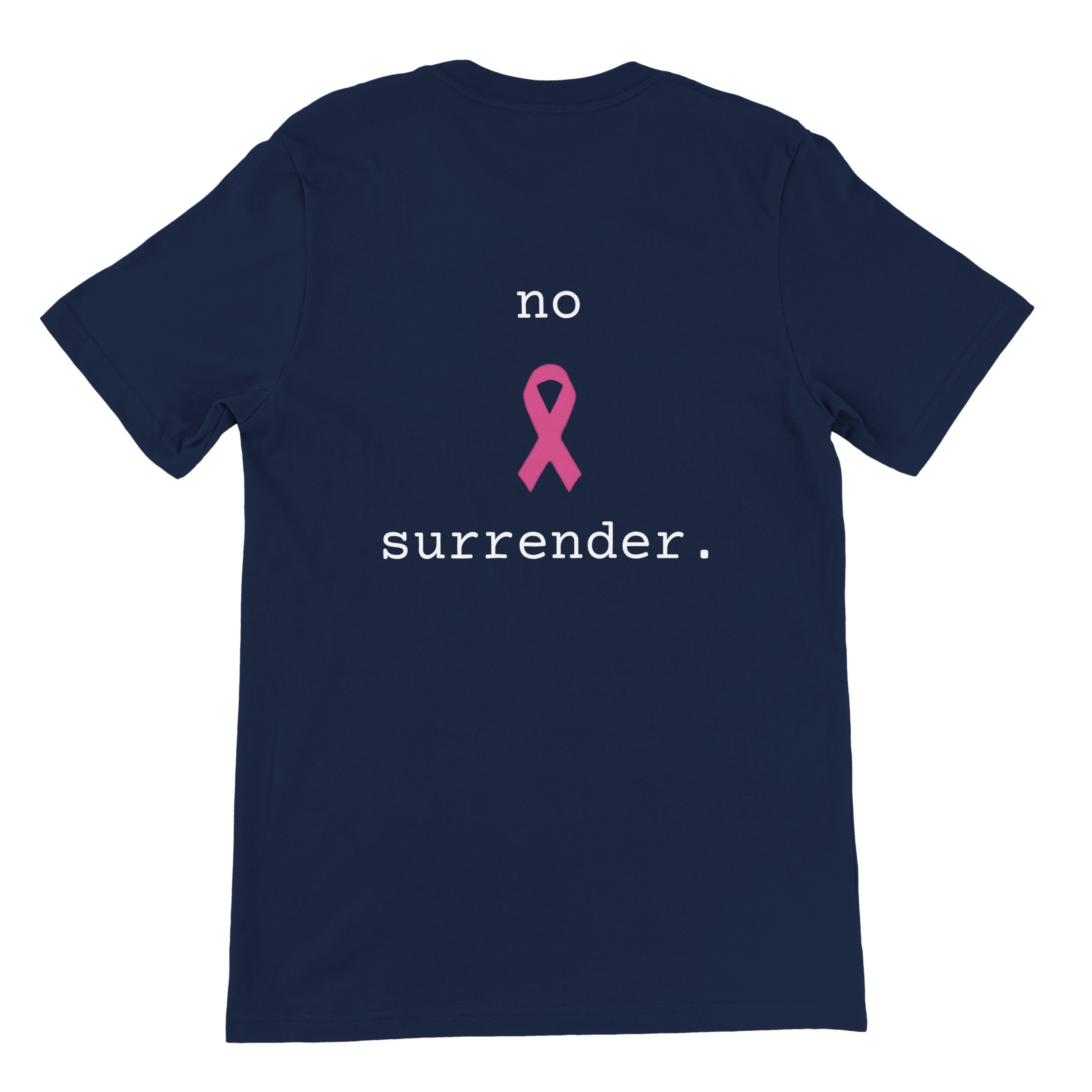 A navy short-sleeve crewneck t-shirt with a pink awareness ribbon graphic and the text 'no surrender.' printed on the back,